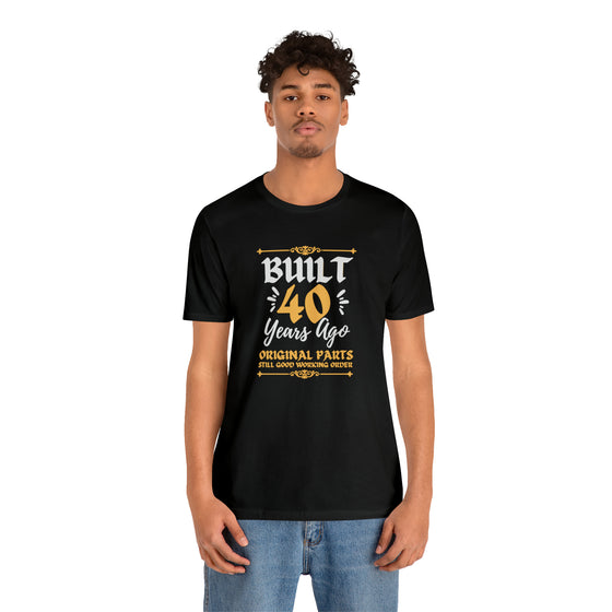 Built 40 Years Ago Short Sleeve Tee