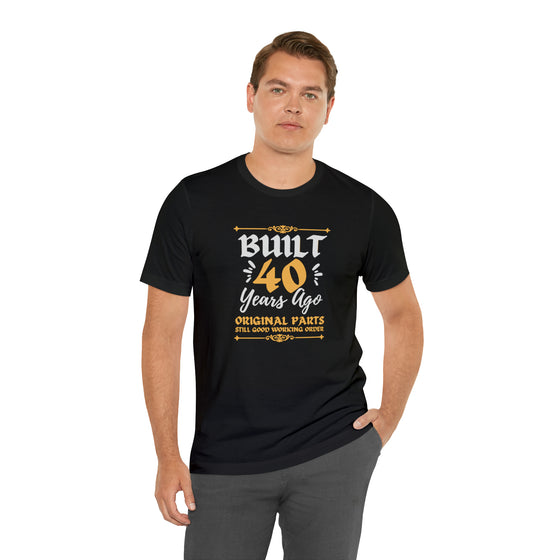 Built 40 Years Ago Short Sleeve Tee