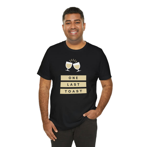 One Last Toast Short Sleeve Tee