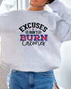 Excuses Don't Burn Calories Crewneck Sweatshirt