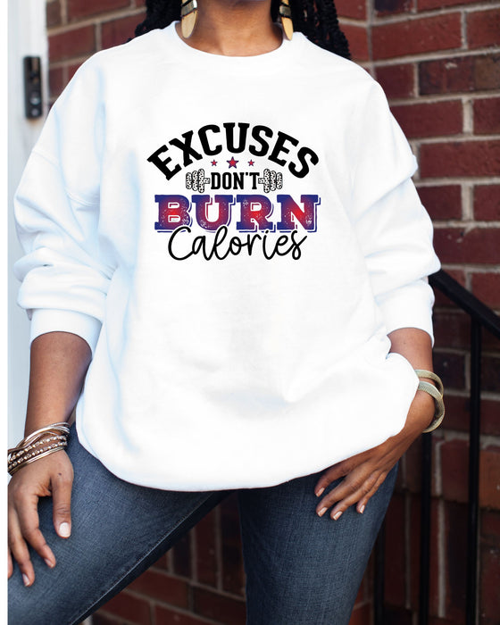 Excuses Don't Burn Calories Crewneck Sweatshirt