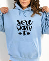 Sore Worth It Hoodie