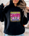 Not Quitting Carbs Hoodie