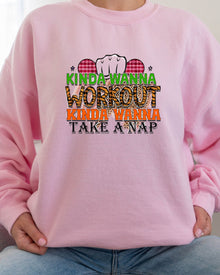  Kinda Wanna Workout Crewneck Sweatshirt