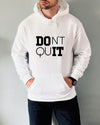 Don't Quit Hoodie