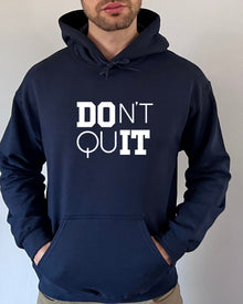  Don't Quit Hoodie
