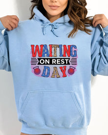  Waiting on Rest Day Hoodie