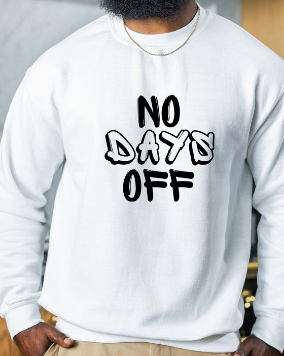 No Days Off Crewneck Sweatshirt